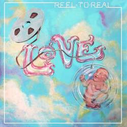 Love : Reel to Real